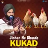 About Jinhan Ne Khaade Kukad Song